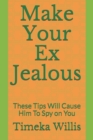 Image for Make Your Ex Jealous : These Tips Will Cause Him To Spy on You