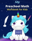 Image for My Preschool Math Workbook for kids : Kindergarten Math Workbook for kids Age 4-6, Trace and Count Numbers, Matching Activity, Addition and Subtraction Activities.
