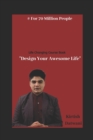 Image for Design Your Awesome Life
