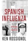 Image for SPANISH INFLUENZA - The Story of the Epidemic That Swept America From the Newspaper Reports of 1918