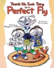 Image for There&#39;s No Such Thing as a Perfect Fly