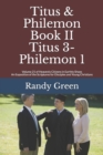 Image for Titus &amp; Philemon Book II : Titus 3-Philemon 1: Volume 21 of Heavenly Citizens in Earthly Shoes, An Exposition of the Scriptures for Disciples and Young Christians