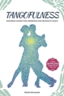Image for Tangofulness : Exploring connection, awareness, and meaning in tango