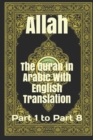 Image for The Quran in Arabic With English Translation : Part 1 to Part 8