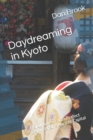 Image for Daydreaming in Kyoto : Haiku Notes from a Perfect Day in Japan&#39;s Ancient Capital