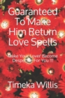 Image for Guaranteed To Make Him Return Love Spells : Make Your Lover Become Desperate For You !!!