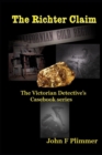 Image for The Richter Claim : The Victorian Detective&#39;s Casebook series