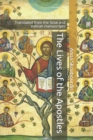 Image for The Lives of the Apostles : Translated from the Sinai and Vatican manuscripts