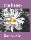 Image for The hang-glider-haiku, senryu, and anomalies