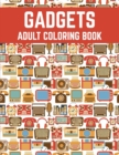 Image for Gadgets Adult Coloring Book : Cool Gift Adult Coloring Activity Book