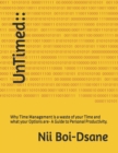 Image for UnTimed : Why Time Management is a waste of your Time and what your Options are- A Guide to Personal Productivity.