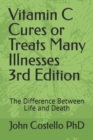 Image for Vitamin C Cures or Treats Many Illnesses : The Difference Between Life and Death