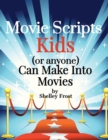 Image for Movie Scripts Kids (or anyone) Can Make Into Movies