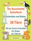 Image for Das Ausschneide Bastelbuch. Schneiden und Kleben. 19 Tiere.