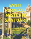 Image for Santi Miracoli Misteri E Santuari : Appunti e testimonianze sulla fede