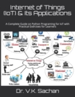 Image for Internet of Things (IoT) &amp; Its Applications : A Complete Guide on Python Programing for IoT with Practical Exercises for Learners