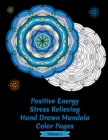 Image for Positive Energy Stress Relieving Hand Drawn Mandala Coloring Pages : Volume 2
