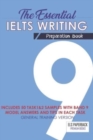 Image for The Essential Ielts Writing Preparation Book : Take Your Writing Skills From Intermediate To Advanced And Target The Band 9. Including 50 Sample Of Task 1 &amp; 2, Exam Tip In Each Practice Test And Vocab