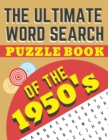 Image for The Ultimate Word Search Puzzle Book of the 1950&#39;s