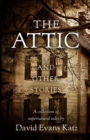 Image for The Attic and Other Stories : A Collection of Supernatural Tales
