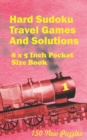 Image for Hard Sudoku Travel Games And Solutions : 8 x 5 Inch Pocket Size Book !50 New Puzzles