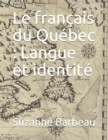 Image for Le francais du Quebec : Langue et identite