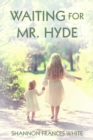 Image for Waiting For Mr. Hyde