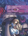 Image for Alice&#39;s Adventures in Wonderland : Large Print