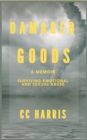 Image for Damaged Goods : Surviving Sexual &amp; Emotional Abuse