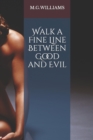 Image for Walk a Fine Line Between Good and Evil