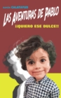 Image for Las aventuras de Pablo : !!Quiero ese dulce!! (3a aventura)