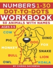 Image for Numbers 1-30 Dot-to-Dots Workbook : 50 Animals with Names for Kids 3-5, like Dog, loin, pig, cow, monkey, snake, koala, owl, dino, fox, bull ...etc and much more!