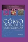 Image for Como Entender Las Enfermedades : la revelacion reveladora de estos tres elementos: el zodiaco - flores de bach - herencia maya