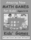 Image for Kids&#39; Games : Develop your child&#39;s math skills, innovation, memory, critical thinking, and more!