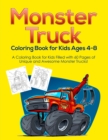 Image for Monster Truck Coloring Book for Kids Ages 4-8 : A Coloring Book for Kids Filled with 60 Pages of Unique and Awesome Monster Trucks!