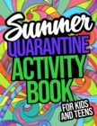 Image for Summer Quarantine Activity Book : A Collection Of Creative Activities And Creative Journaling Ideas