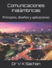 Image for Comunicaciones Inalambricas : Principios, disenos y aplicaciones