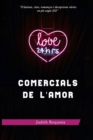Image for Comercials de l&#39;amor : Il.lusions, cites, romancos i decepcions varies en ple segle XXI
