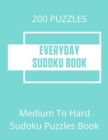 Image for Everyday Sudoku Book : Medium To Hard Sudoku Puzzle Book, Sudoku One Puzzle Per Page, Sudoku Book For Brain Fitness, Sudoku Book For Teens, Sudoku for Teenagers, Daily Sudoku Puzzles, Sudoku Puzzles B
