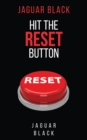 Image for Hit The Reset Button : Change your Mindset Change your life Change your world