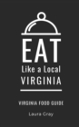 Image for Eat Like a Local-Virginia : Virginia Food Guide