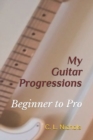 Image for My Guitar Progressions : Beginner to Pro