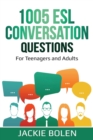 Image for 1005 ESL Conversation Questions : For Teenagers and Adults
