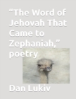 Image for &quot;The Word of Jehovah That Came to Zephaniah,&quot; poetry