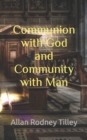 Image for Communion with God and Community with Man