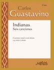 Image for Indianas Seis Canciones : cuarteto vocal o coro mixto a 4 voces y piano