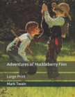 Image for Adventures of Huckleberry Finn : Large Print