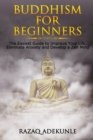 Image for Buddhism for Beginners : The Easiest Guide to Improve Your Life, Eliminate Anxiety and Develop a Zen Mind
