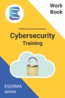 Image for Cyber Security : ESORMA Quickstart Guide Workbook: Enterprise Security Operations Risk Management Architecture for Cyber Security Practitioners