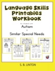 Image for Language Skills Printables Workbook : For Students with Autism and Similar Special Needs